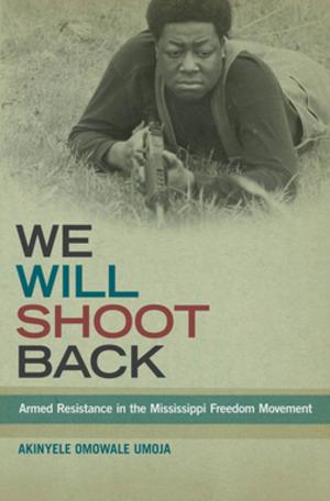 Cover of the book We Will Shoot Back by Antonia Darder, Rodolfo D. Torres
