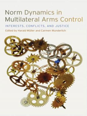 Book cover of Norm Dynamics in Multilateral Arms Control