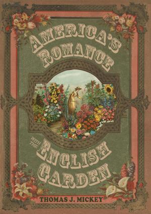 Book cover of America’s Romance with the English Garden