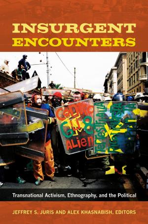 Cover of the book Insurgent Encounters by Julia Adams, George Steinmetz, Lessie Jo Frazier