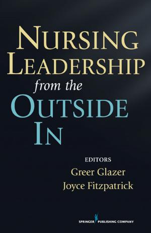 Cover of the book Nursing Leadership from the Outside In by Joyce E. Johnson, MD, Paul E. Wakely Jr., MD, Christopher J. VandenBussche, MD, PhD, Syed Ali, MD, Morgan Cowan, MD