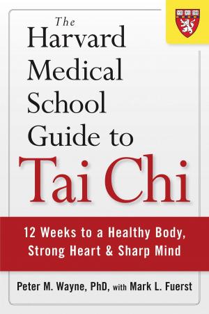 Cover of the book The Harvard Medical School Guide to Tai Chi by Will Johnson