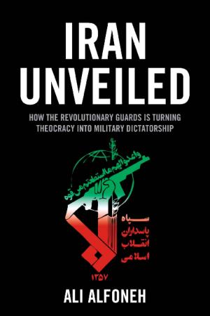 Cover of the book Iran Unveiled by Steven Hayward, Jay W. Richards