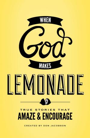 Cover of the book When God Makes Lemonade by Dr. David Jeremiah