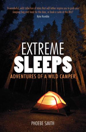 Cover of the book Extreme Sleeps: Adventures of a Wild Camper by Norman Ferguson