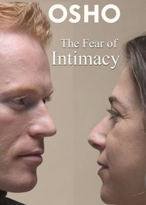 Cover of the book The Fear of Intimacy by Osho