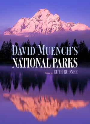 Cover of the book David Muench's National Parks by Don J. Scarmuzzi
