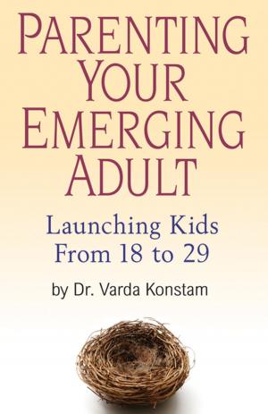 Cover of the book Parenting Your Emerging Adult by Frederick Alimonti, Ann Tedesco, Ph.D.