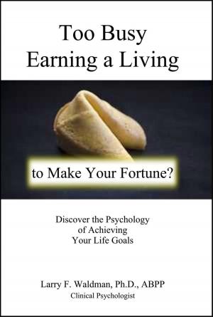 Cover of Too Busy Earning a Living to Make Your Fortune?