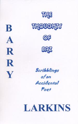 Cover of Thoughts Of Baz Scribblings of an Accidental Poet