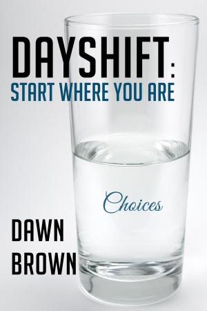 Cover of the book DayShift: Start Where You Are by Anodea Judith