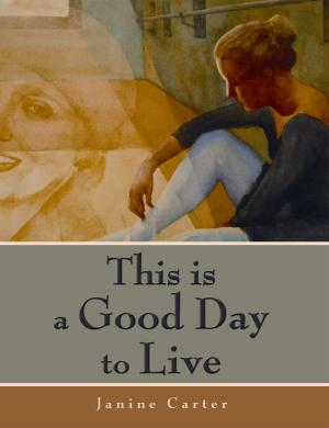 Book cover of This is a Good Day to Live