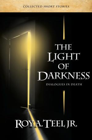 Book cover of The Light of Darkness: Dialogues in Death