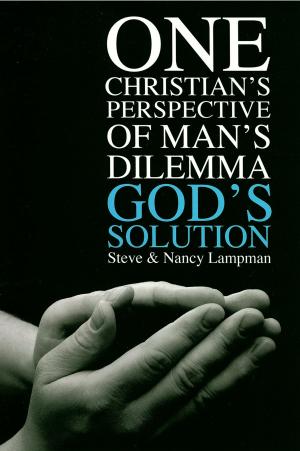 Cover of the book One Christian's Perspective of Man's Dilemma God's Solution by Collins N. Ibeh