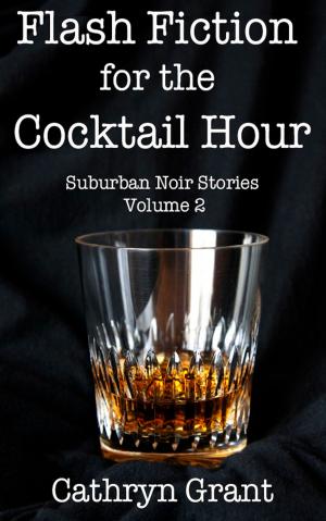 Cover of Flash Fiction for the Cocktail Hour - Volume 2