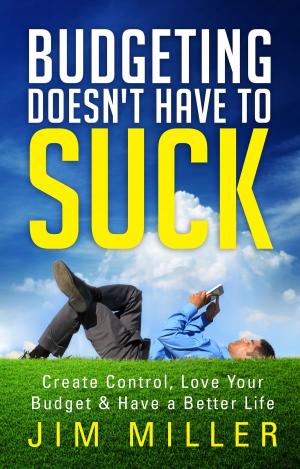 Cover of the book Budgeting Doesn't Have To Suck by Michael J. Hartmann