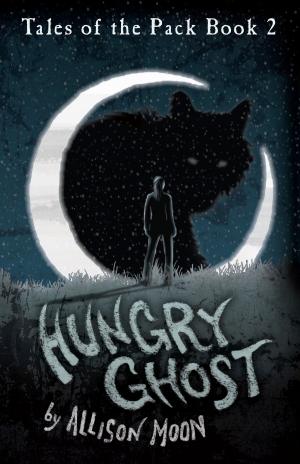 Cover of the book Hungry Ghost (Tales of the Pack Book 2) by Janet Quinn