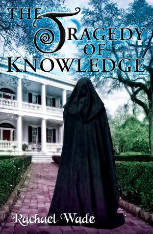 Book cover of The Tragedy of Knowledge (The Resistance Trilogy, #3)
