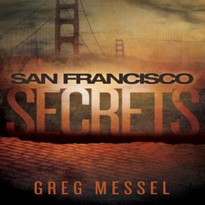 Cover of the book San Francisco Secrets by Bernie DuBois
