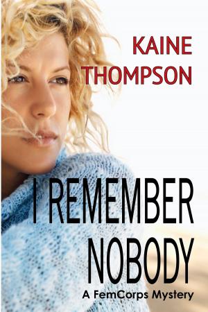 Cover of the book I Remember Nobody by Kendra Hadnott
