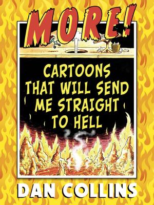 Book cover of More Cartoons That Will Send Me Straight To Hell