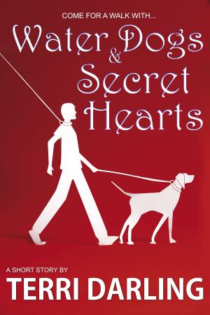 Cover of the book Water Dogs & Secret Hearts by Terry Hayman