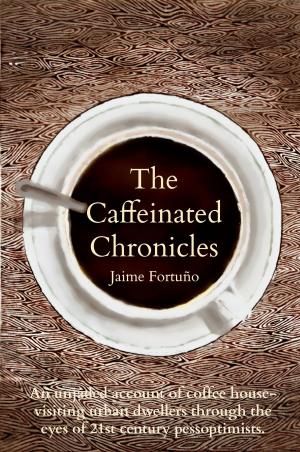 Cover of the book The Caffeinated Chronicles by Tim W. Jackson