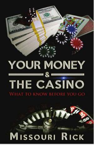 Cover of the book Your Money & The Casino: What to know before you go by Alan Samonte