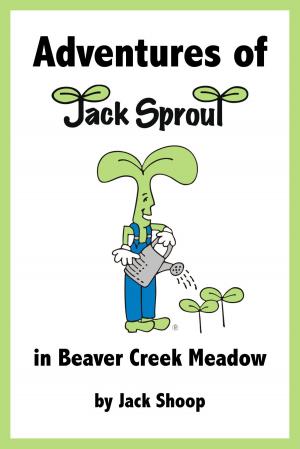 Book cover of Adventures of Jack Sprout in Beaver Creek Meadow