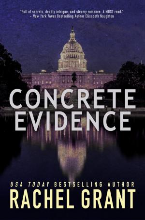 Cover of the book Concrete Evidence by Rachel Grant
