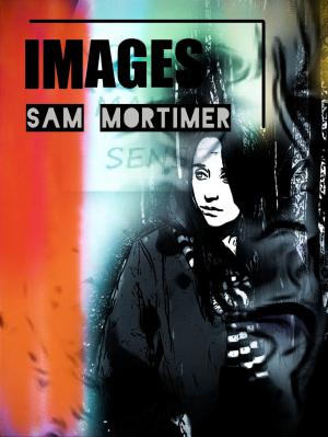 Cover of Images by Sam Mortimer, Sam Mortimer