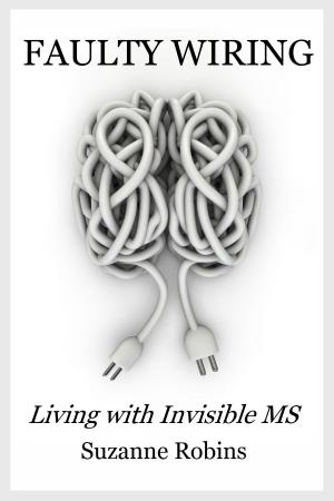 Cover of the book Faulty Wiring: Living with Invisible MS by Jeffery Dawson