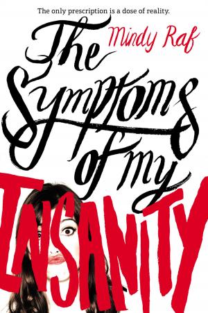 Cover of the book The Symptoms of My Insanity by Joy McCullough