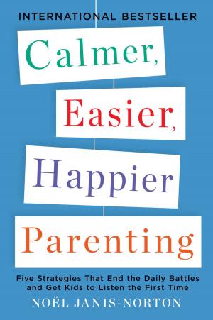 Cover of the book Calmer, Easier, Happier Parenting by James McDermott Davidson