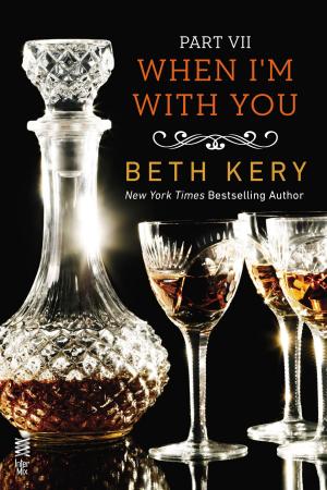 Cover of the book When I'm With You Part VII by Meredith Norton