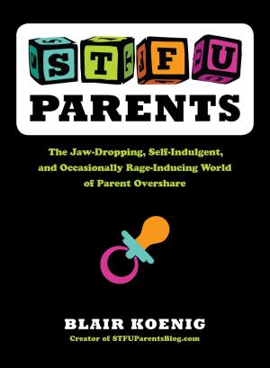 Cover of the book STFU, Parents by Le blagueur masqué, Dites-le avec une blague !