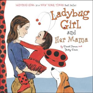 Cover of the book Ladybug Girl and Her Mama by Sonia Sotomayor