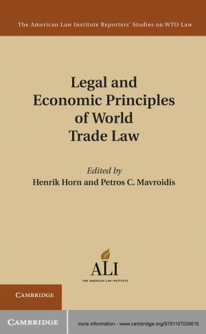 Cover of the book Legal and Economic Principles of World Trade Law by Wolfgang von der Linden, Volker Dose, Udo von Toussaint