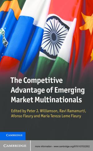 Cover of the book The Competitive Advantage of Emerging Market Multinationals by Iginio Gagliardone
