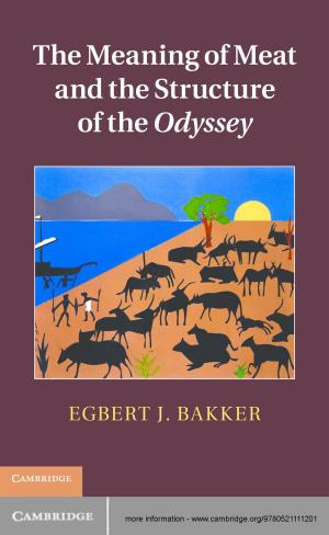 Cover of the book The Meaning of Meat and the Structure of the Odyssey by Dr Catarina Dutilh Novaes