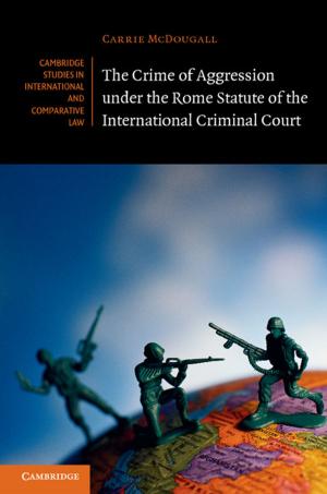 Cover of the book The Crime of Aggression under the Rome Statute of the International Criminal Court by David Leverington