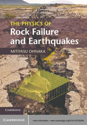 Cover of the book The Physics of Rock Failure and Earthquakes by Paul Rigby