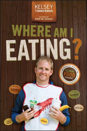 Cover of the book Where Am I Eating? An Adventure Through the Global Food Economy by Steven A. Frowine