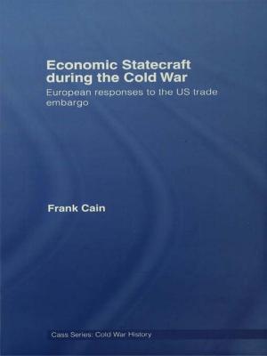 Cover of the book Economic Statecraft during the Cold War by W Penn Handwerker