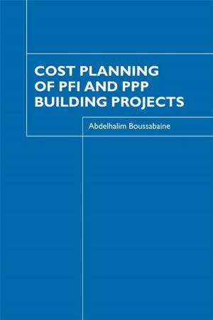 Cover of the book Cost Planning of PFI and PPP Building Projects by Daniel Cottle, Laha Shondipon