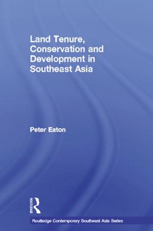 Cover of the book Land Tenure, Conservation and Development in Southeast Asia by Dominic Rainsford