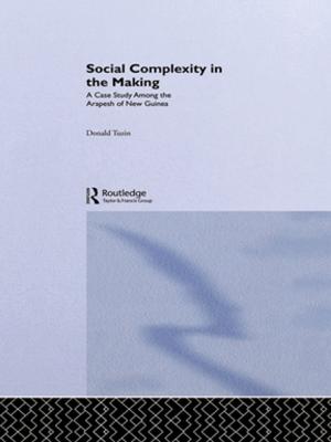 Cover of the book Social Complexity in the Making by Terence Coghlin, Terrence Coghlin, Andrew Baker, Julian Kenny, John Kimball, Tom Belknap