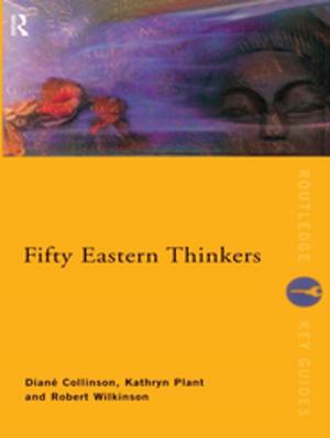Cover of the book Fifty Eastern Thinkers by Rody Politt, Joy Pollock, Elisabeth Waller