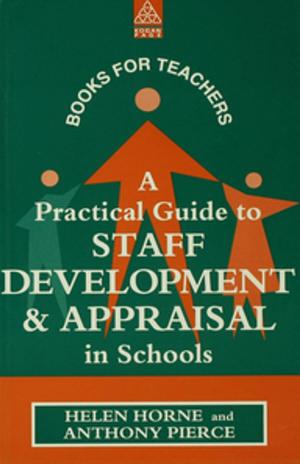 Cover of the book A Practical Guide to Staff Development and Appraisal in Schools by 