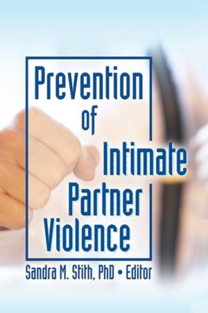 Cover of the book Prevention of Intimate Partner Violence by Alex Gitterman, Lawrence Shulman